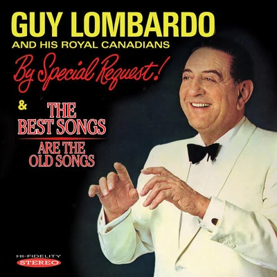 Guy Lombardo and His Royal CanadiansFranz GruberBy Special Request!The Best Songs Are the Old Songs