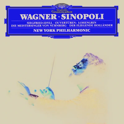 Giuseppe SinopoliWagner: Siegfried Idyll; Ouvertüren: Lohengrin, Die Meistersinger von Nürnberg, Der fliegende Holländer