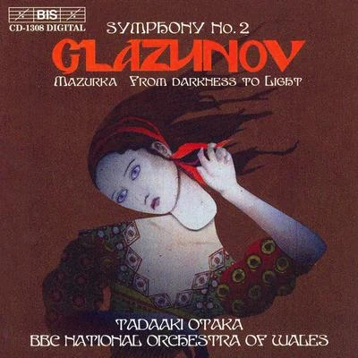 BBC National Orchestra of Wales/William Boughton/Martin JonesGLAZUNOV: Symphony No. 2MazurkaFrom Darkness to Light