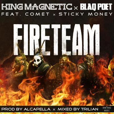 King MagneticFireteam (feat. Comet & Sticky Money)