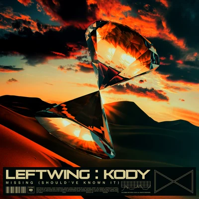 Leftwing : KodyMissing (Shouldve Known It)