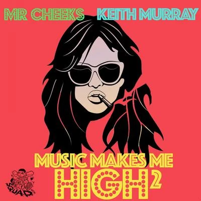 Keith MurrayMusic Makes Me High 2