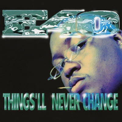 E-40Thingsll Never Change -EP