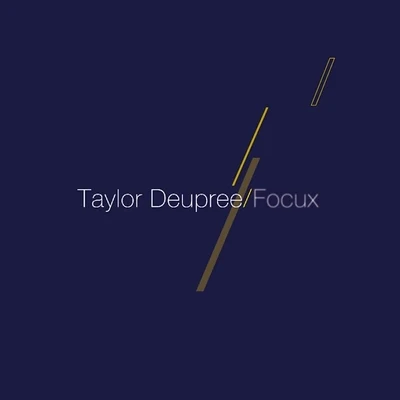 Taylor DeupreeFocux