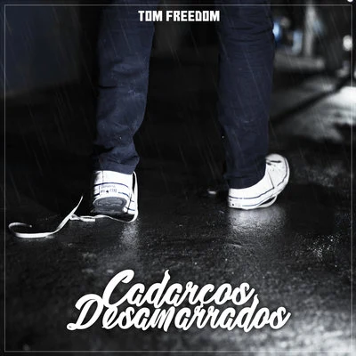 Tom Freedom/DILLAZCadarços Desamarrados