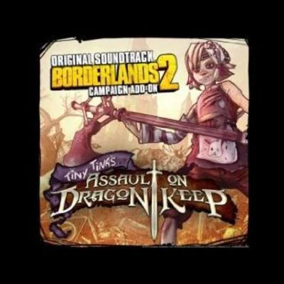 Jesper Kyd/Lorne BalfeBorderlands 2: Tiny Tinas Assault on Dragon Keep (Original Soundtrack)