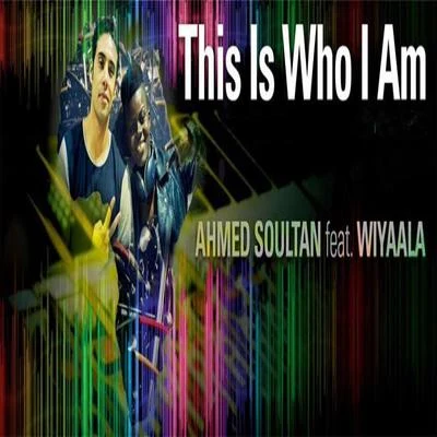 Ahmed SoultanThis Is Who I Am