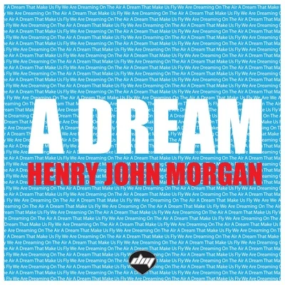 Henry John MorganA Dream