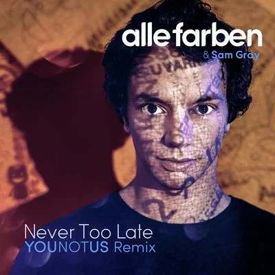 Alexander Tidebrink/Alle FarbenNever Too Late (YOUNOTUS Remix)