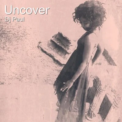 DJ PaulUncover