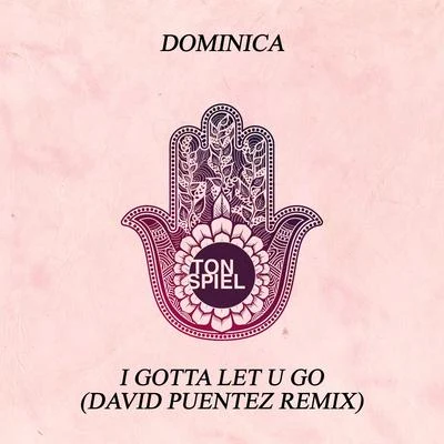 DominicaI Gotta Let U Go (David Puentez Remix)