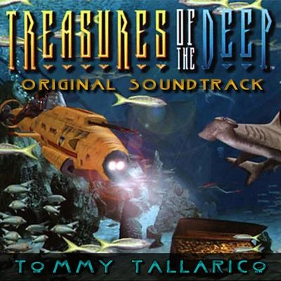 Tommy TallaricoTreasures of the Deep (Original Video Game Soundtrack)