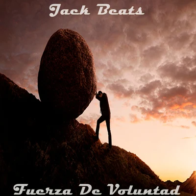 Jack BeatsFuerza De Voluntad