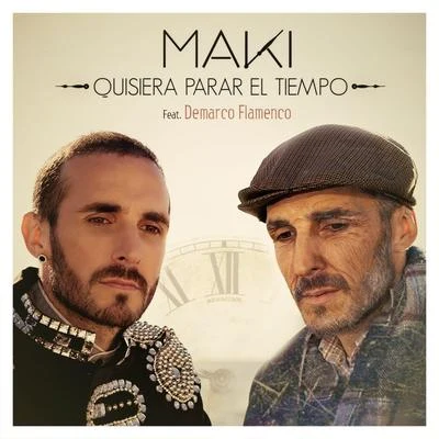 MakiB.U.SQuisiera parar el tiempo (feat. Demarco Flamenco)