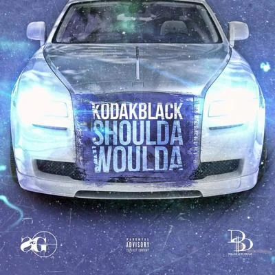 Kodak Black/A Boogie Wit da HoodieShoulda Woulda - Single