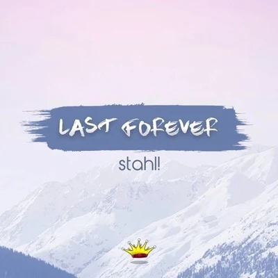 Stahl!Last Forever