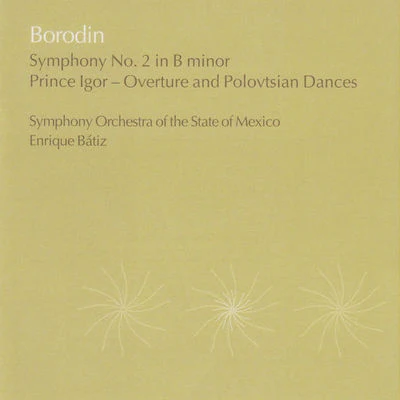 Enrique BatizBorodin: Symphony No.2, Prince Igor excerpts