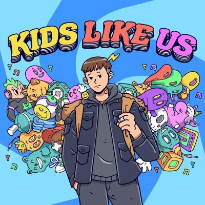 LUM!X/Alle Farben/Noel HollerKids Like Us (feat. LUCiD & FRiENDS)