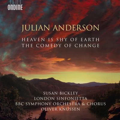 Susan BickleyANDERSON, J.: Comedy of Change (The)Heaven is Shy of Earth (Bickley, London Sinfonietta, BBC Symphony Chorus and Orchestra, Knussen)