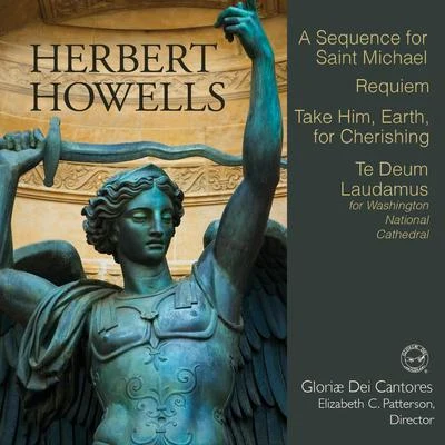 Phoenix Marcella CatlinHerbert Howells: A Sequence for Saint Michael & Other Works