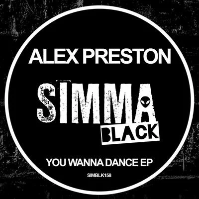 Alex PrestonYou Wanna Dance EP