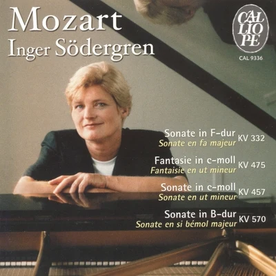 Inger SodergrenMozart: Sonates pour piano, K. 332, K. 457, K. 570 & Fantaisie K. 475