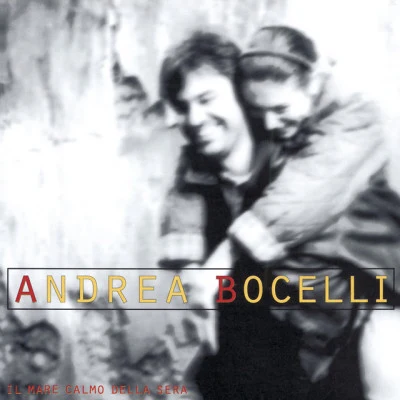 Andrea BocelliIl Mare Calmo Della Sera (Remastered)