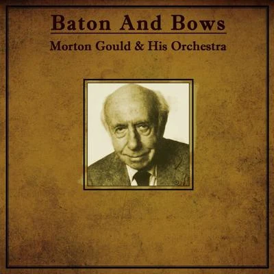 Morton Gould And His OrchestraMorton GouldKurt WeillBaton And Bows