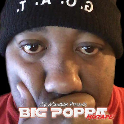 Big PoppaMr. Mandigo Presents (Mixtape)