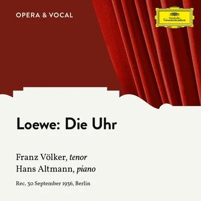 Franz VolkerLoewe: Die Uhr, Op. 123, No. 3