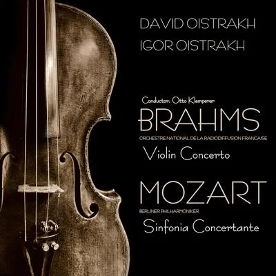 Orchestre national de la Radiodiffusion françaiseBrahms: Violin Concerto & Mozart: Sinfonia Concertante