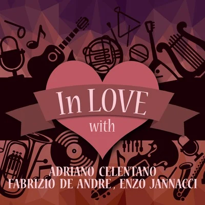 Fabrizio De AndréIn Love with Adriano Celentano, Fabrizio De Andre, Enzo Jannacci