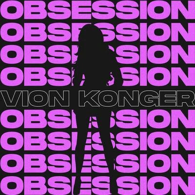 Vion KongerObsession