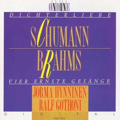 Jorma HynninenSCHUMANN, R.: DichterliebeBRAHMS, J.: 4 Ernste Gesange (Hynninen, Gothoni)