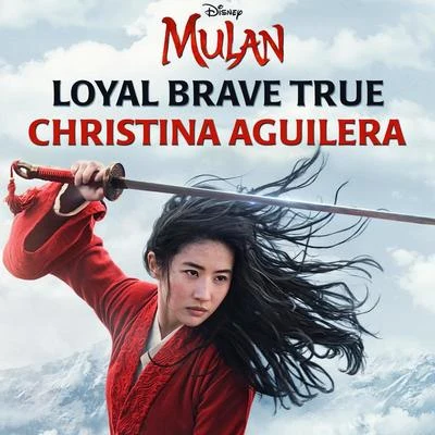 Christina AguileraLoyal Brave True (From "Mulan")