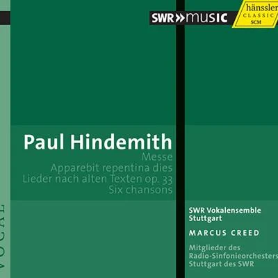 Stuttgart Southwest Radio Vocal EnsembleUlrike KochHubert MayerRupert HuberMaria-Regina GromesManfred AckermannHINDEMITH, P.: MassApparebit repentina diesLieder nach alten Texten6 Chansons (Stuttgart Southwest Radio Vocal Ensemble, Creed)