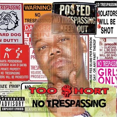 Too ShortNo Trespassing