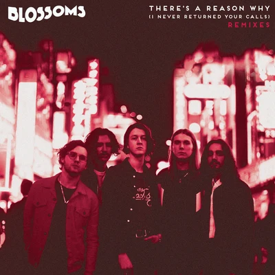 Blossoms/Eli & Fur/Chase & StatusTheres A Reason Why (I Never Returned Your Calls) (Remixes)