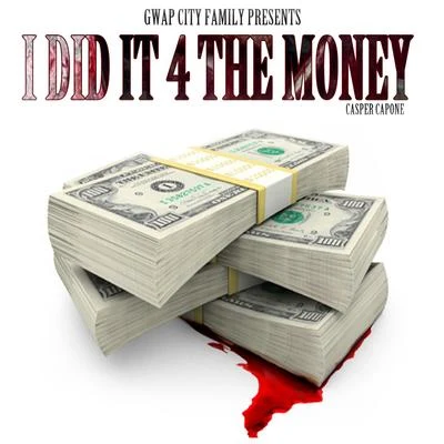 Casper Capone/UnknownI Did It 4 the Money - Single