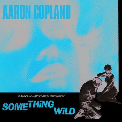 Aaron CoplandSomething Wild