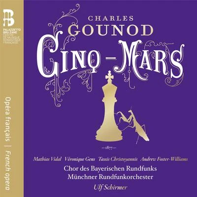 Ulf SchirmerGounod: Cinq-Mars