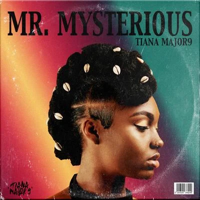 Tiana Major9SiRMr. Mysterious