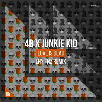 Skellism/Junkie KidLove Is Dead (LNY TNZ Remix)