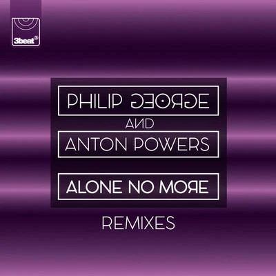 Philip GeorgeAlone No More (Remixes)