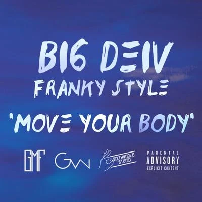 Big Deiv/T & KMove Your Body