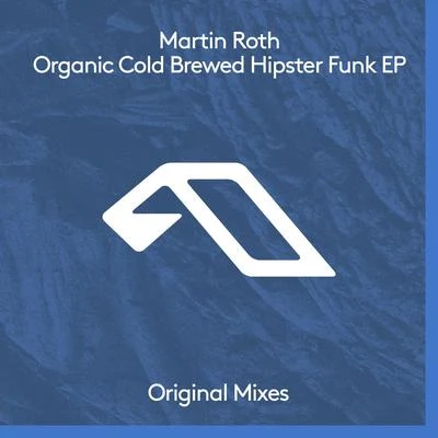 Martin RothOrganic Cold Brewed Hipster Funk EP