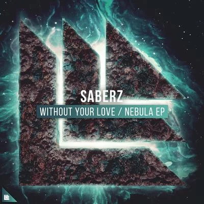 SaberZ/ANGWithout Your LoveNebula EP