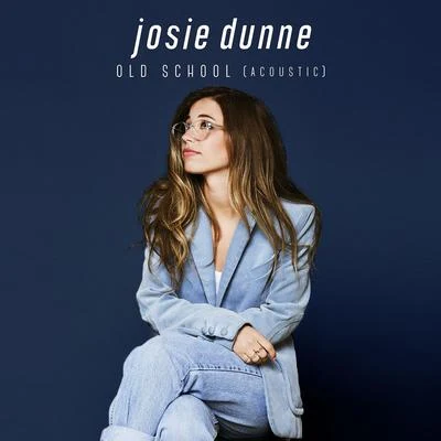 Josie DunneOld School (Acoustic)