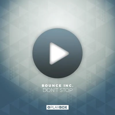 Bounce Inc.Dont Stop