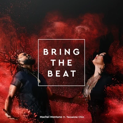 Machel Montano/Angela Hunte/Krs./Kerwin Du BoisBring the Beat (feat. Tessanne Chin) - Single